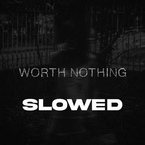 دانلود آهنگ Worth Nothing Slowed از Twisted
