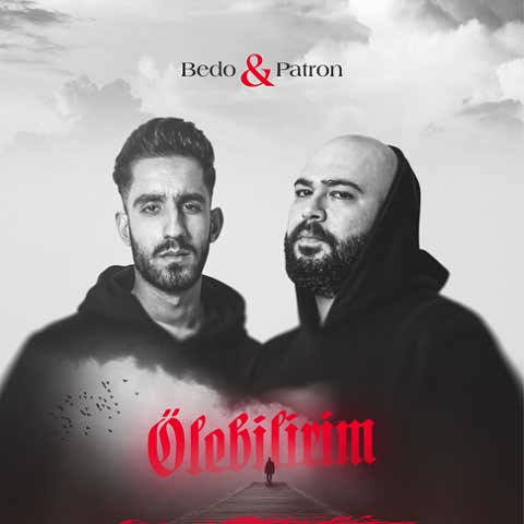 دانلود آهنگ ترکی Olebilirim از Bedo و Patron