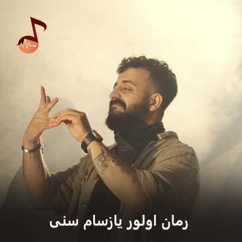 دانلود آهنگ رمان اولور یازسام سنی