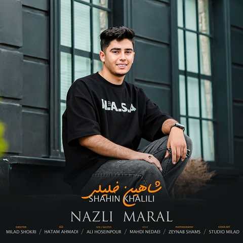 دانلود آهنگ نازلی مارال شاهین خلیلی