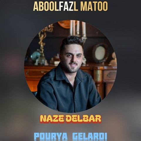 دانلود آهنگ نازه دلبر از ابوالفضل متو