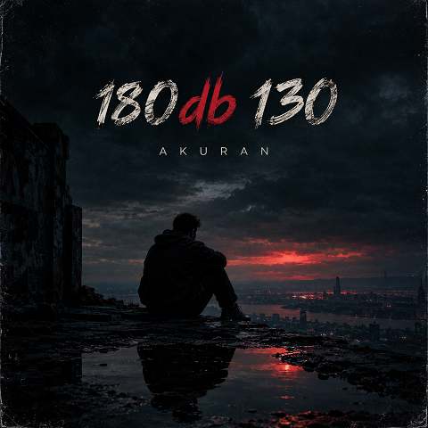 دانلود آهنگ 180db 130 از Akuran (تمام ورژن ها)